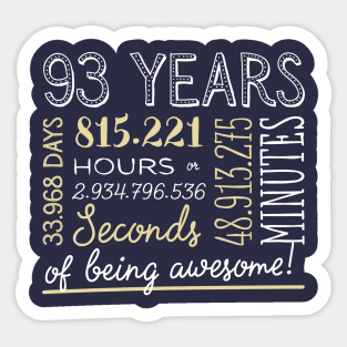 93rd Birthday Gifts - 93 Years of being Awesome in Hours & Seconds Sticker